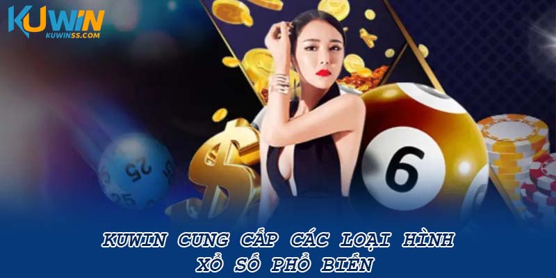 Kuwin cung cấp các loại hình xổ số phổ biến